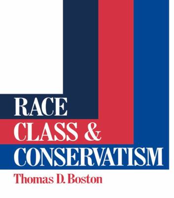 Race, Class and Conservatism 0043303692 Book Cover