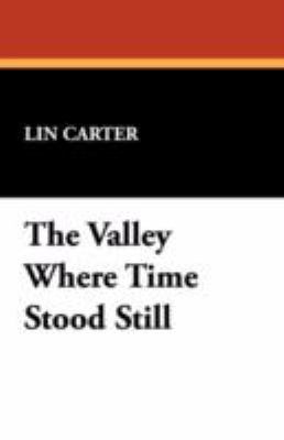 The Valley Where Time Stood Still 1434465462 Book Cover