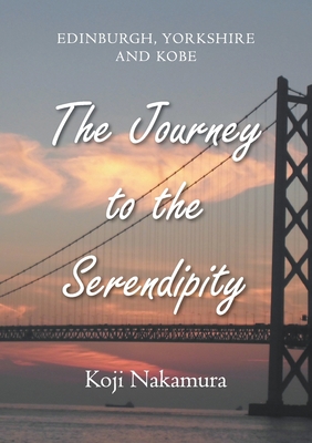 The Journey to the Serendipity: Edinburgh, York... 1803690496 Book Cover