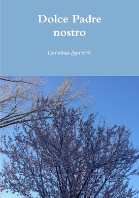 Dolce Padre nostro [Italian] 1326978667 Book Cover