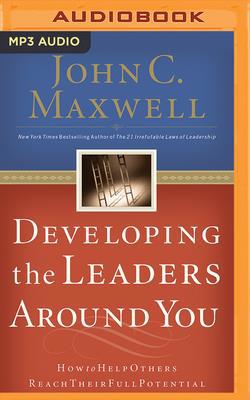 Developing the Leaders Around You: How to Help ... 1713505290 Book Cover