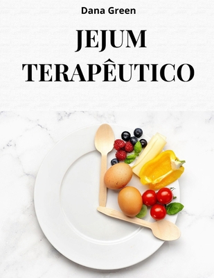 O Jejum Terapêutico: Scopri perche' il digiuno ... [Portuguese]            Book Cover