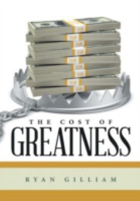 The Cost of Greatness 1483447995 Book Cover