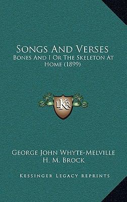 Songs And Verses: Bones And I Or The Skeleton A... 1164188631 Book Cover