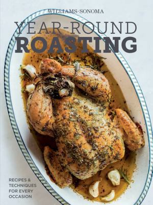 Year-Round Roasting (Williams-Sonoma): Recipes ... 1616288272 Book Cover