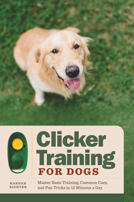 Clicker Training for Dogs: Master Basic Trainin... 164876939X Book Cover