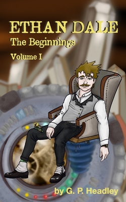 Ethan Dale - The Beginnings: Volume 1 B098RYVBDV Book Cover