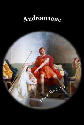 Andromaque [French] 1979613265 Book Cover