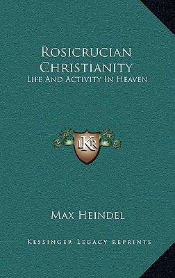 Rosicrucian Christianity: Life and Activity in ... 1168670764 Book Cover