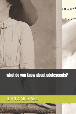 what do you know about adolescents? B0BF31W1GJ Book Cover