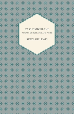 Cass Timberlane - A Novel of Husbands and Wives 1443728942 Book Cover