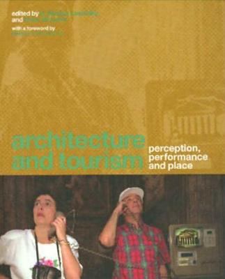Architecture and Tourism: Perception, Performan... 1859737099 Book Cover