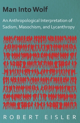 Man Into Wolf - An Anthropological Interpretati... 1443724998 Book Cover
