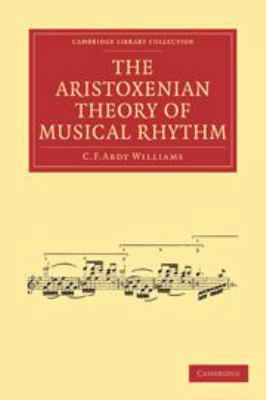 The Aristoxenian Theory of Musical Rhythm 0511703643 Book Cover