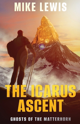 The Icarus Ascent: Ghosts of the Matterhorn 4824135354 Book Cover