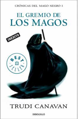 El gremio de los magos (Cronicas del Mago Negro... [Spanish] 0307882241 Book Cover