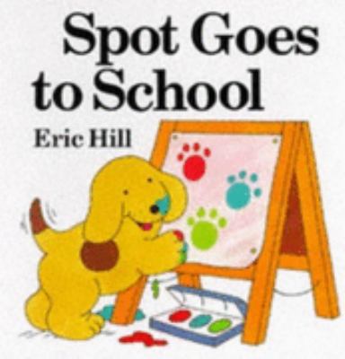 Spot Goes to School (Lift-the-flap Book) 0434943126 Book Cover
