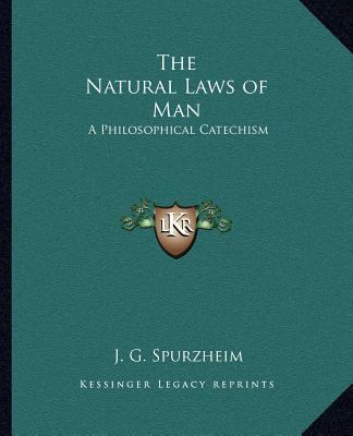 The Natural Laws of Man: A Philosophical Catechism 1162602279 Book Cover