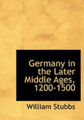 Germany in the Later Middle Ages, 1200-1500 [Large Print] 0554774534 Book Cover