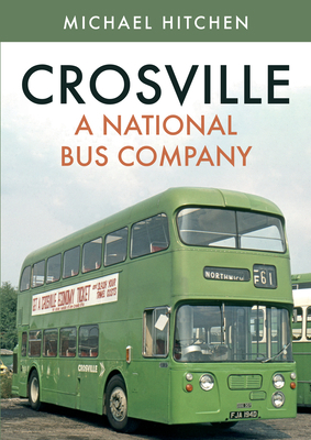 Crosville: A National Bus Company 1445692716 Book Cover