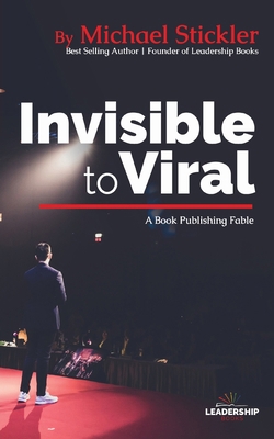 Invisible to Viral: A Book Publishing Fable 1951648439 Book Cover