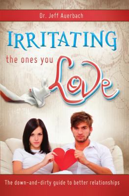 Irritating the Ones You Love 1555176046 Book Cover