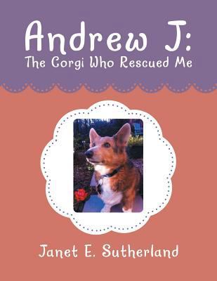 Andrew J: The Corgi Who Rescued Me 1329978072 Book Cover