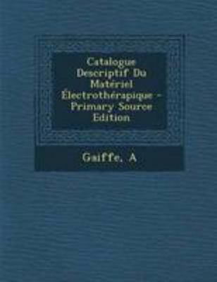Catalogue Descriptif Du Mat?riel ?lectroth?rapi... [French] 1295074710 Book Cover