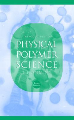 Introduction to Physical Polymer Science 0471329215 Book Cover