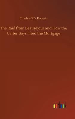 The Raid from Beauséjour and How the Carter Boy... 3732668886 Book Cover