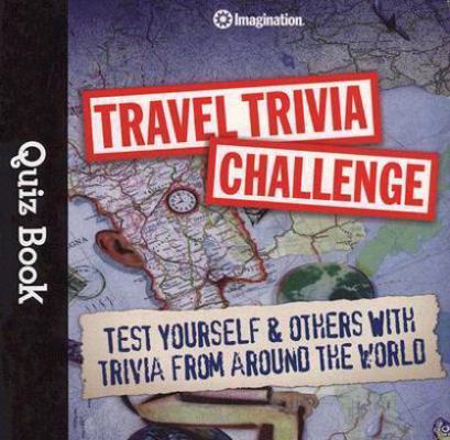 Travel Trivia Challenge Quiz Book 1934524093 Book Cover