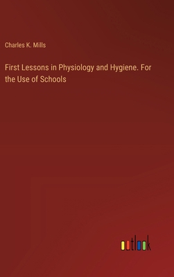 First Lessons in Physiology and Hygiene. For th... 3385330335 Book Cover