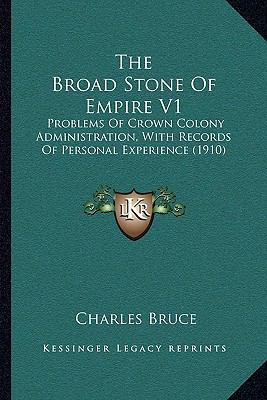 The Broad Stone Of Empire V1: Problems Of Crown... 1165815583 Book Cover