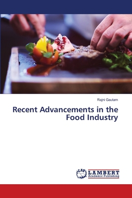 Recent Advancements in the Food Industry 6207474597 Book Cover