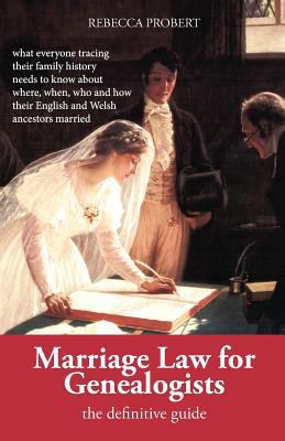 Marriage Law for Genealogists: The Definitive G... 0956384714 Book Cover