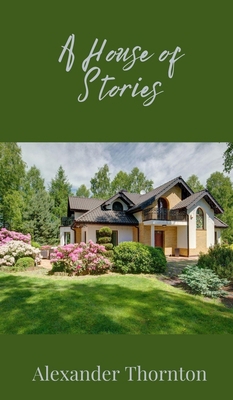 A House of Stories 1805870955 Book Cover