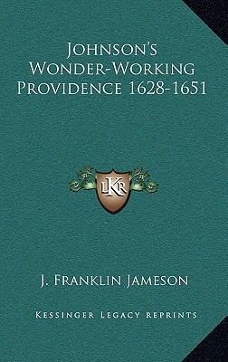 Johnson's Wonder-Working Providence 1628-1651 1163445452 Book Cover