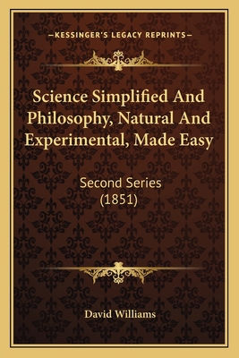 Science Simplified And Philosophy, Natural And ... 1164847597 Book Cover