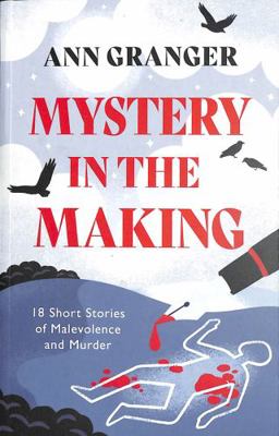 Mystery in the Making: Eighteen Short Stories o... Book Cover