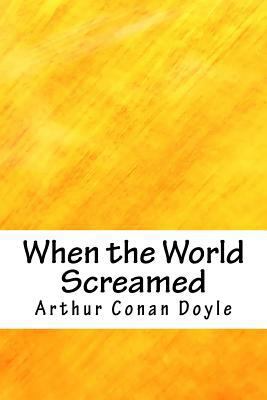 When the World Screamed 1718902387 Book Cover