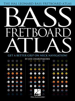 Bass Fretboard Atlas: Get a Better Grip on Neck... 1495080366 Book Cover