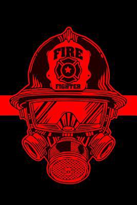 Firefighter: A Firefighters Notebook 1072977710 Book Cover