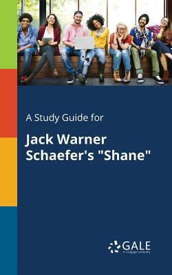 A Study Guide for Jack Warner Schaefer's "Shane" 1375387782 Book Cover