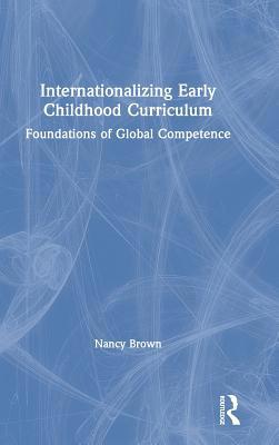 Internationalizing Early Childhood Curriculum: ... 1138289760 Book Cover