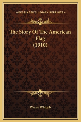 The Story Of The American Flag (1910) 1169255159 Book Cover