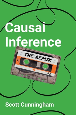 Causal Inference: The Remix 0300272448 Book Cover