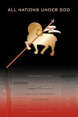 All Nations Under God: The Doctrine of Christ's... 1935358030 Book Cover