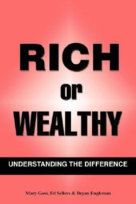 Rich Or Wealthy: Understanding The Difference 1434338339 Book Cover