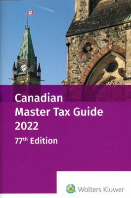 Canadian Master Tax Guide 2022 (77th Edition) 1773791338 Book Cover