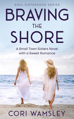 Braving the Shore: A Small Town Sisters Novel w... 0990317455 Book Cover